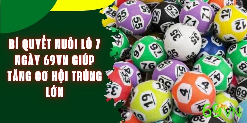 nuoi-lo-7-ngay-69vn